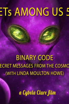 ETs Among Us 5: Binary Code - Secret Messages from the Cosmos
